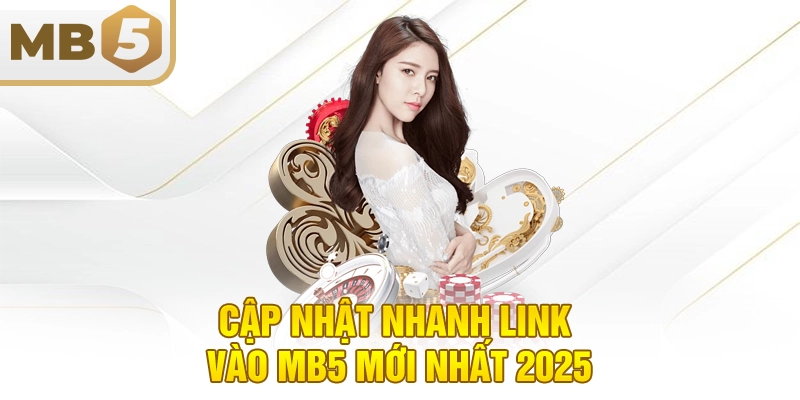 Cập nhật nhanh link vào MB5 mới nhất 2025