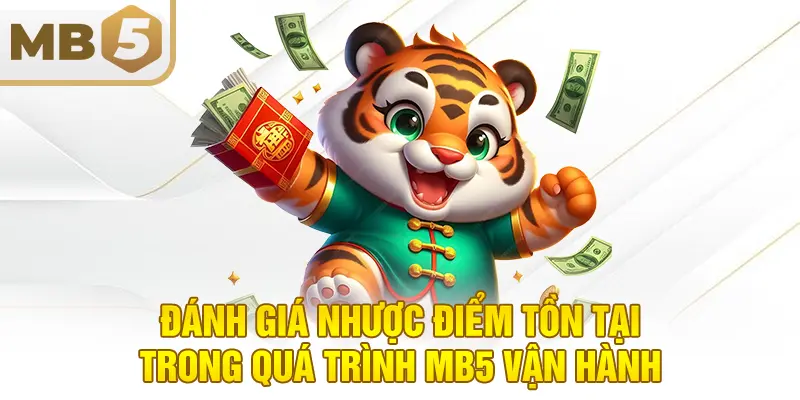 Đánh giá nhược điểm tồn tại trong quá trình MB5 vận hành