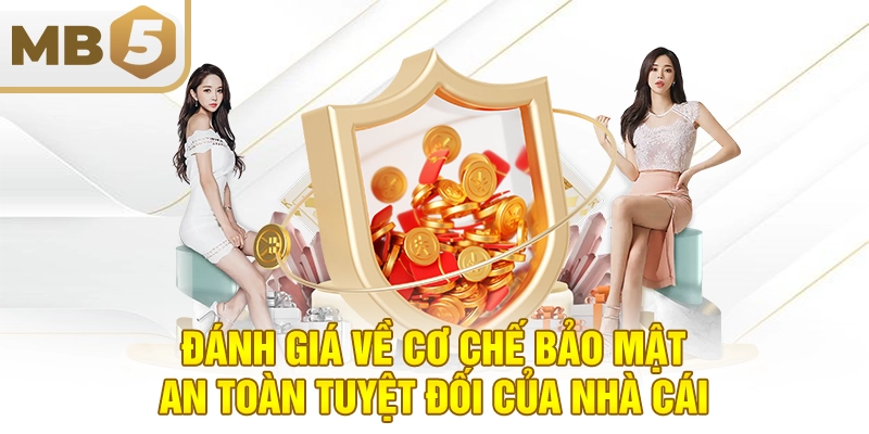 Đánh giá về cơ chế bảo mật an toàn tuyệt đối của nhà cái