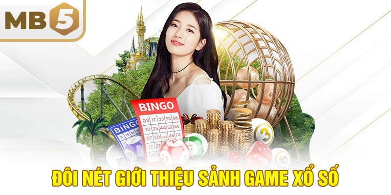 Đôi nét giới thiệu sảnh game xổ số