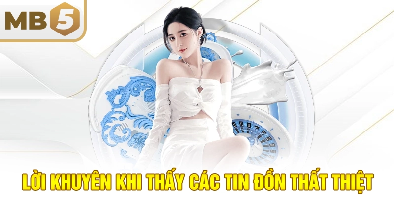 Lời khuyên khi thấy các tin đồn thất thiệt