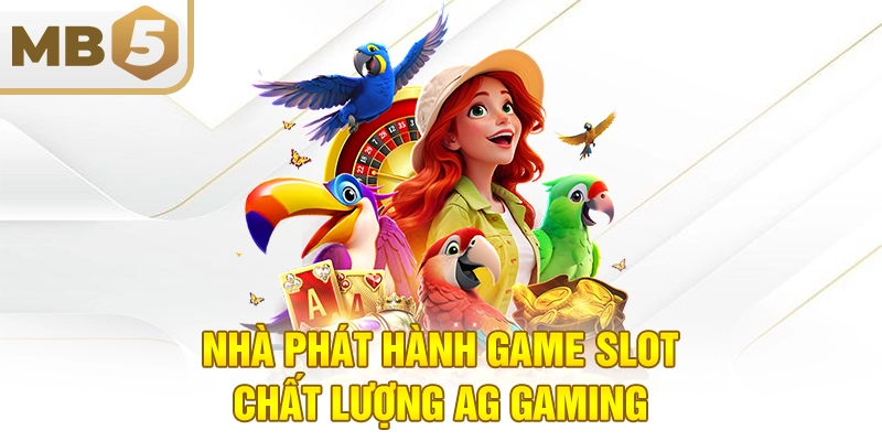 Nhà phát hành game slot chất lượng AG Gaming