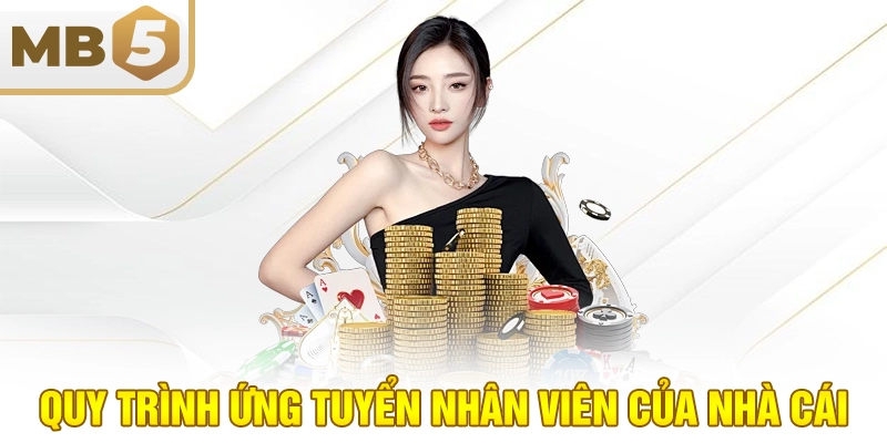 Quy trình ứng tuyển nhân viên của nhà cái