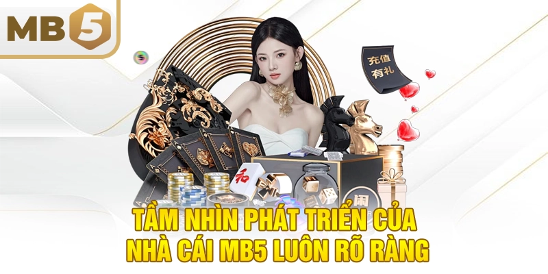Tầm nhìn phát triển của nhà cái MB5 luôn rõ ràng