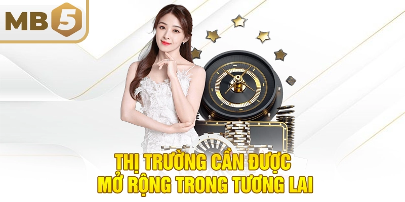 Thị trường cần được mở rộng trong tương lai