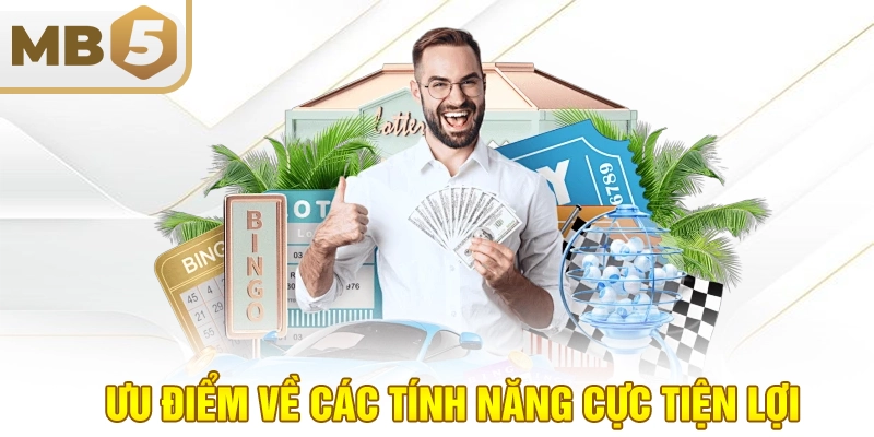 Ưu điểm về các tính năng cực tiện lợi